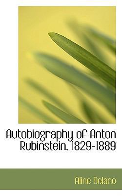 Autobiography of Anton Rubinstein, 1829-1889 0554523434 Book Cover