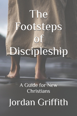 The Footsteps of Discipleship: A Guide for New ... 1651062064 Book Cover