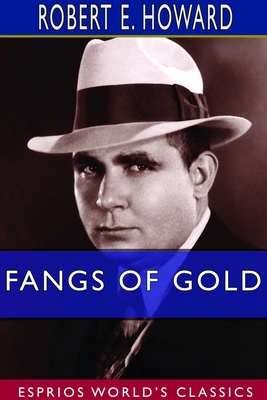 Fangs of Gold (Esprios Classics) 1714356175 Book Cover