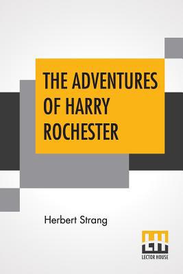 The Adventures Of Harry Rochester: A Tale Of Th... 935342707X Book Cover
