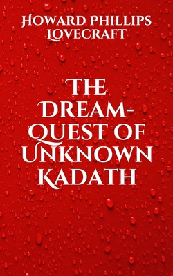 The Dream-Quest of Unknown Kadath B08TZ96L5Z Book Cover