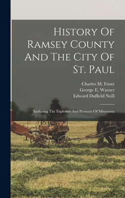 History Of Ramsey County And The City Of St. Pa... 1015896510 Book Cover
