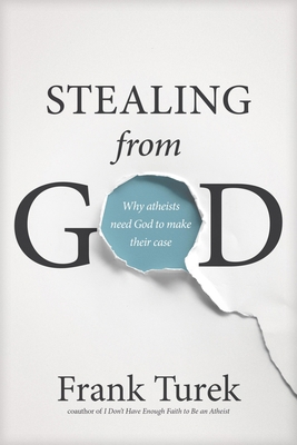 Stealing from God: Why Atheists Need God to Mak... 1612917011 Book Cover