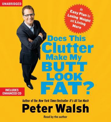 Does This Clutter Make My Butt Look Fat?: An Ea... 0743570405 Book Cover
