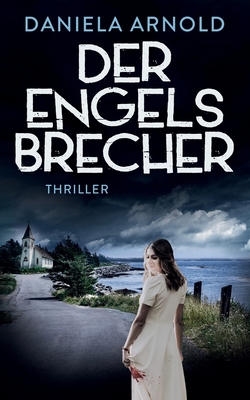 Der Engelsbrecher: Thriller [German]            Book Cover