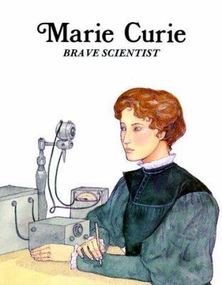 Marie Curie : Brave Scientist (Easy Biographies) 0893758566 Book Cover