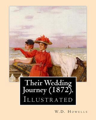 Their Wedding Journey (1872). By: W.D.Howells, ... 1548424234 Book Cover