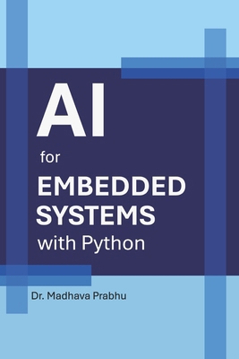 AI for Embedded Systems with Python B0H9T5PDDR Book Cover