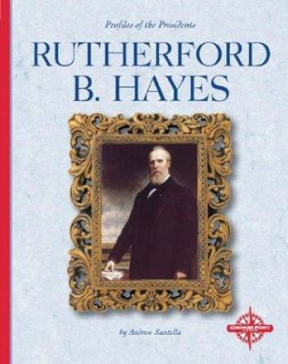 Rutherford B. Hayes 0756502667 Book Cover