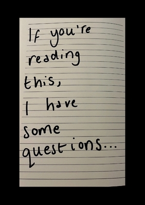 If You're Reading This, I Have Some Questions 1326317571 Book Cover