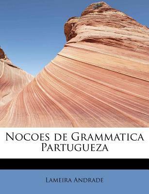 Nocoes de Grammatica Partugueza [Portuguese] 1241296308 Book Cover