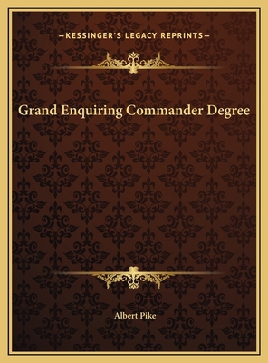 Grand Enquiring Commander Degree 1169399177 Book Cover