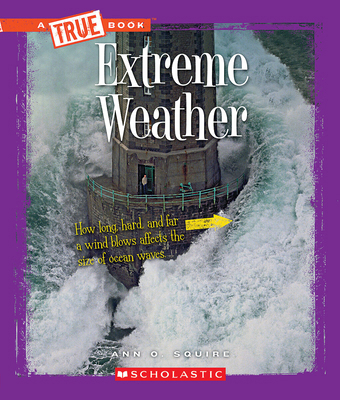 Extreme Weather (a True Book: Extreme Science) 0531215547 Book Cover