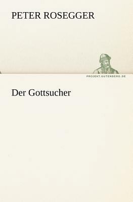 Der Gottsucher [German] 3842420609 Book Cover