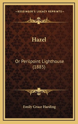 Hazel: Or Perilpoint Lighthouse (1885) 1164806084 Book Cover