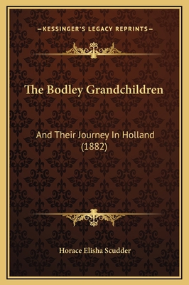 The Bodley Grandchildren: And Their Journey In ... 1169283772 Book Cover