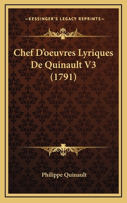 Chef D'Oeuvres Lyriques de Quinault V3 (1791) [French] 1164725394 Book Cover