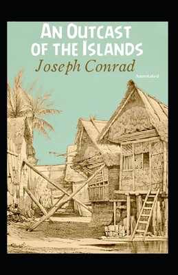 Paperback An Outcast of the Islands (Annotated) Book