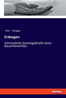 Erdsegen: Vertrauliche Sonntagsbriefe eines Bau... [German] 3337537715 Book Cover
