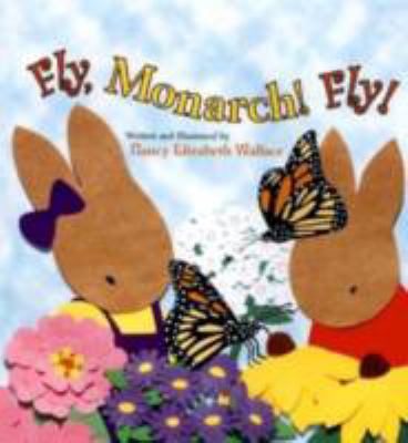 Fly, Monarch! Fly! 0761462465 Book Cover