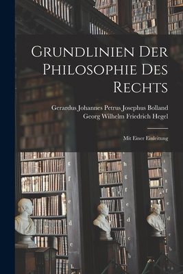 Grundlinien Der Philosophie Des Rechts: Mit Ein... [German] 1016973896 Book Cover