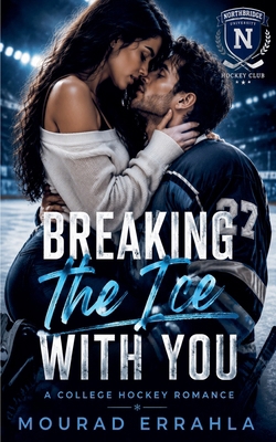 Breaking the Ice with You B0HH1V45JY Book Cover