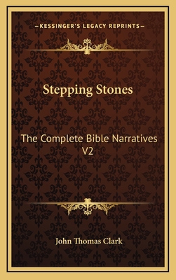 Stepping Stones: The Complete Bible Narratives V2 1163383864 Book Cover