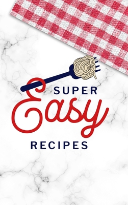 Super Easy Recipes            Book Cover