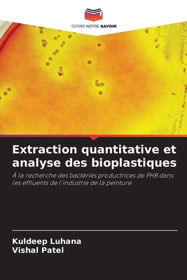 Extraction quantitative et analyse des bioplast... [French] 6209489257 Book Cover