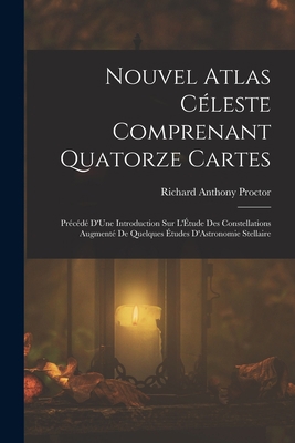 Nouvel Atlas Céleste Comprenant Quatorze Cartes... [French] 1018348263 Book Cover