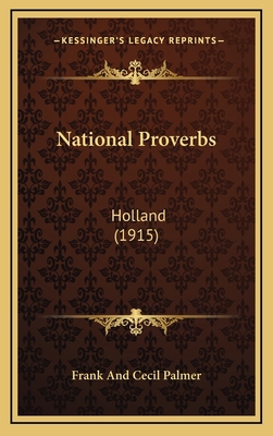 National Proverbs: Holland (1915) 1168891485 Book Cover