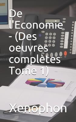 De l'Economie - (Des oeuvres complètes Tome 1) [French] 1090447310 Book Cover