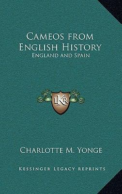 Cameos from English History: England and Spain 1163369152 Book Cover