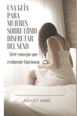 Una Guía Para Mujeres Sobre Cómo: Siete consejo... [Spanish] B0BW2K9G21 Book Cover