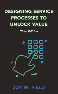 Designing Service Processes to Unlock Value, Th... 1637423330 Book Cover