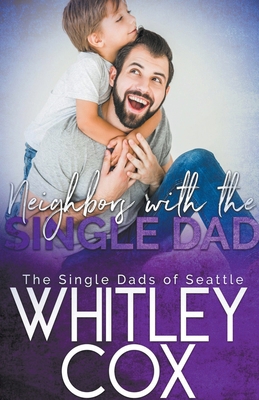 Neighbors with the Single Dad B0CF3KSHWK Book Cover