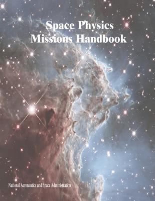 Space Physics Missions Handbook 1502989530 Book Cover