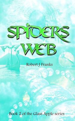 Spider's Web: Book 2 of the Glass Apple Series 1479341320 Book Cover