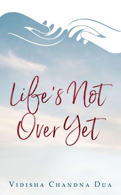 Life's Not Over Yet 1674231830 Book Cover