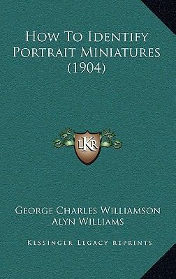How To Identify Portrait Miniatures (1904) 1164279807 Book Cover