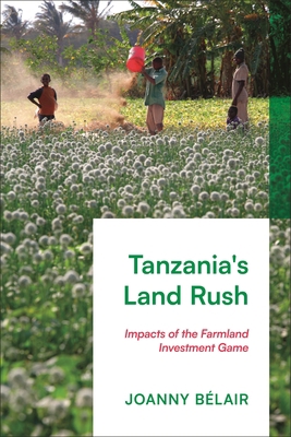 Tanzania's Land Rush: Impacts of the Farmland I... 1350273937 Book Cover