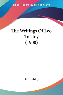 The Writings Of Leo Tolstoy (1900) 1120862418 Book Cover