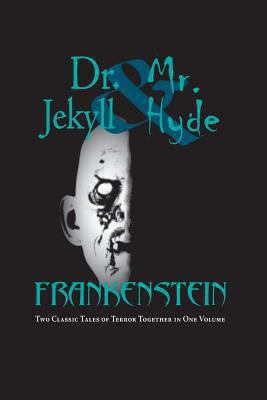 Dr. Jekyll and Mr. Hyde & Frankenstein 1627300988 Book Cover