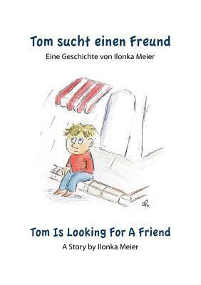 Tom sucht einen Freund - Tom Is Looking For A F... [German] 3844805265 Book Cover