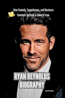 Ryan Reynolds Biography: How Comedy, Superheroe...            Book Cover