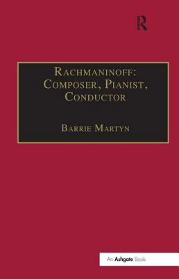 Rachmaninoff: Composer, Pianist, Conductor 0859678091 Book Cover