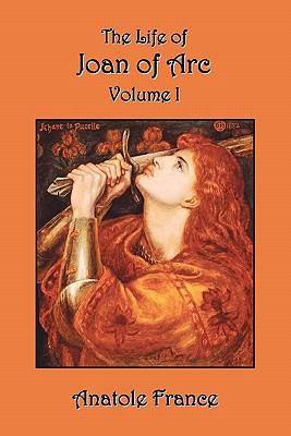 The Life of Joan of Arc: Volume I 184902491X Book Cover