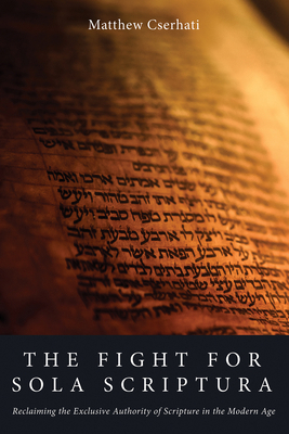 The Fight for Sola Scriptura B0DWCTW6HK Book Cover