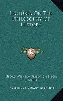 Lectures On The Philosophy Of History 1163474916 Book Cover