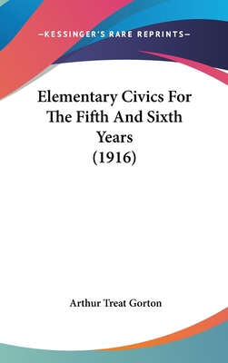 Elementary Civics for the Fifth and Sixth Years... 1436915635 Book Cover